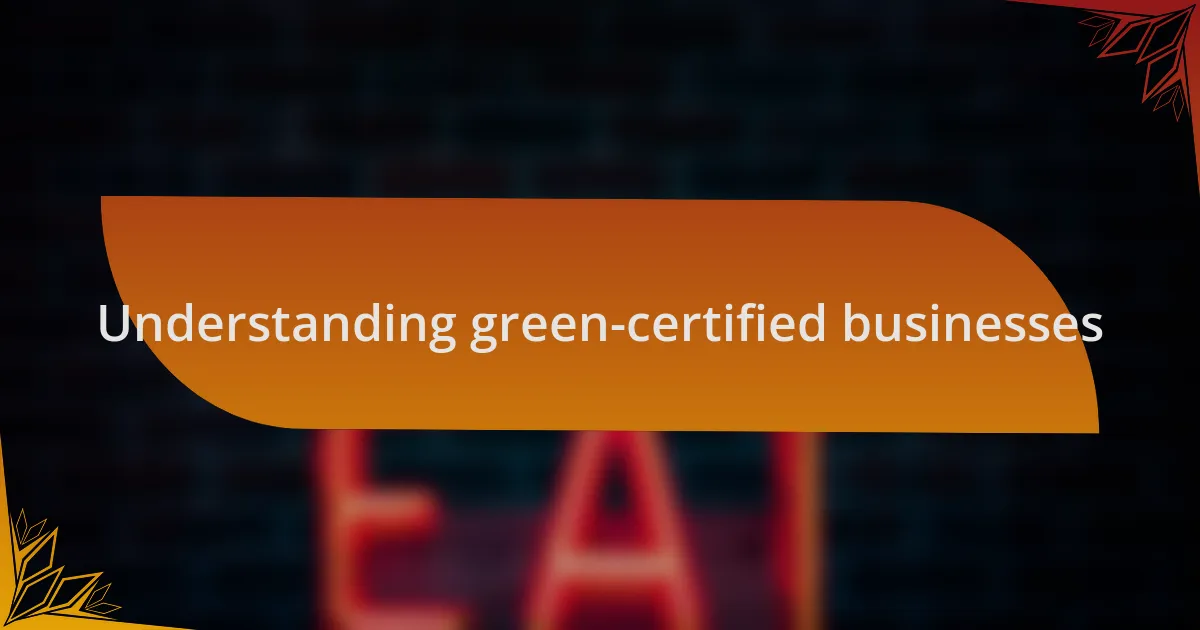 Understanding green-certified businesses