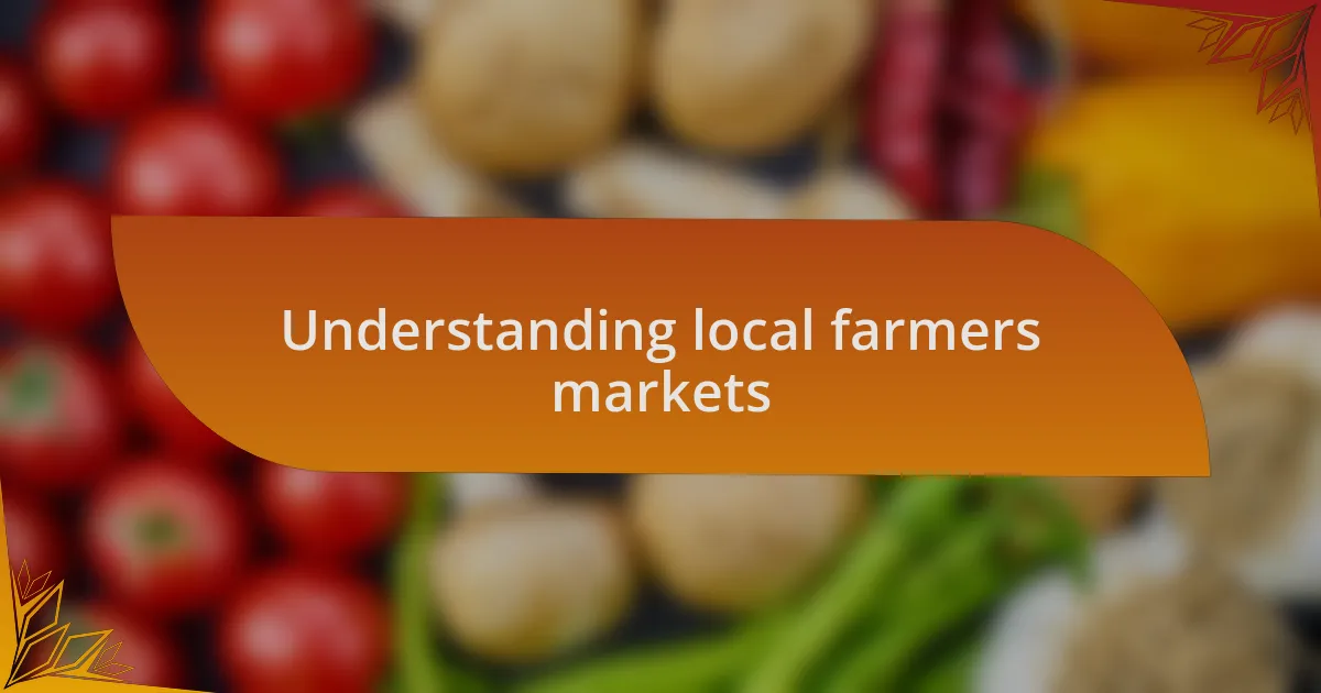 Understanding local farmers markets