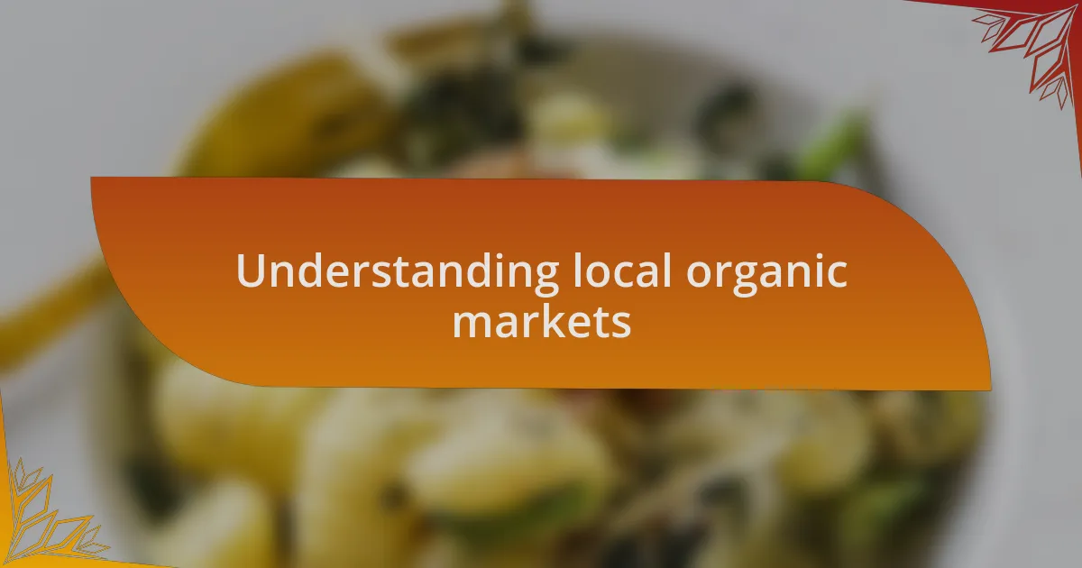 Understanding local organic markets