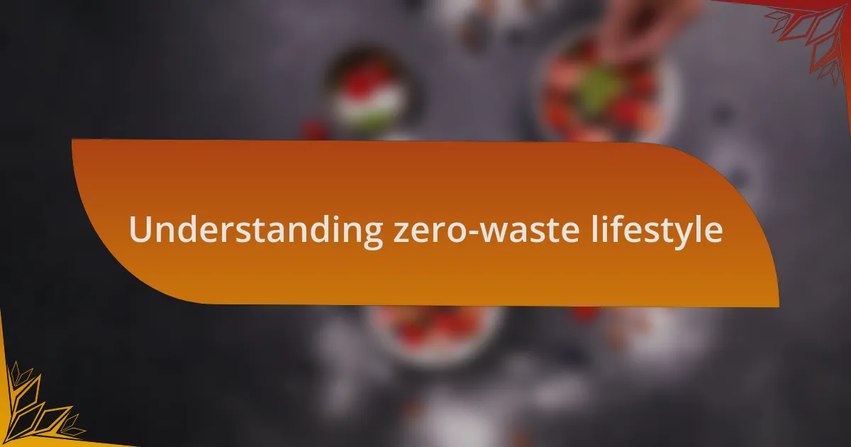 Understanding zero-waste lifestyle