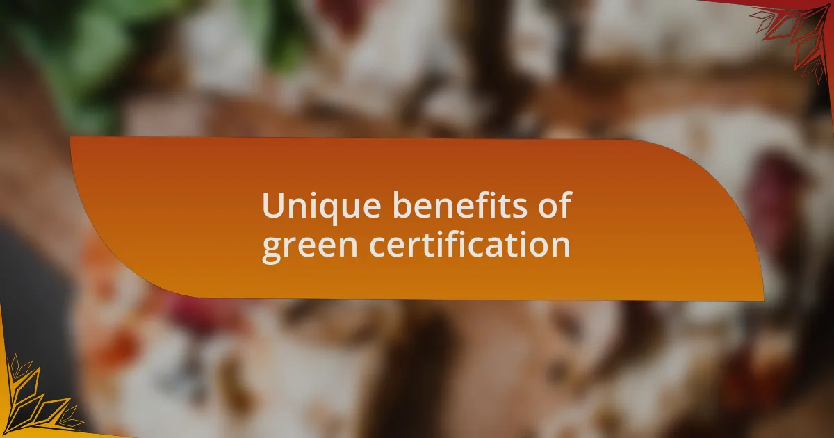 Unique benefits of green certification