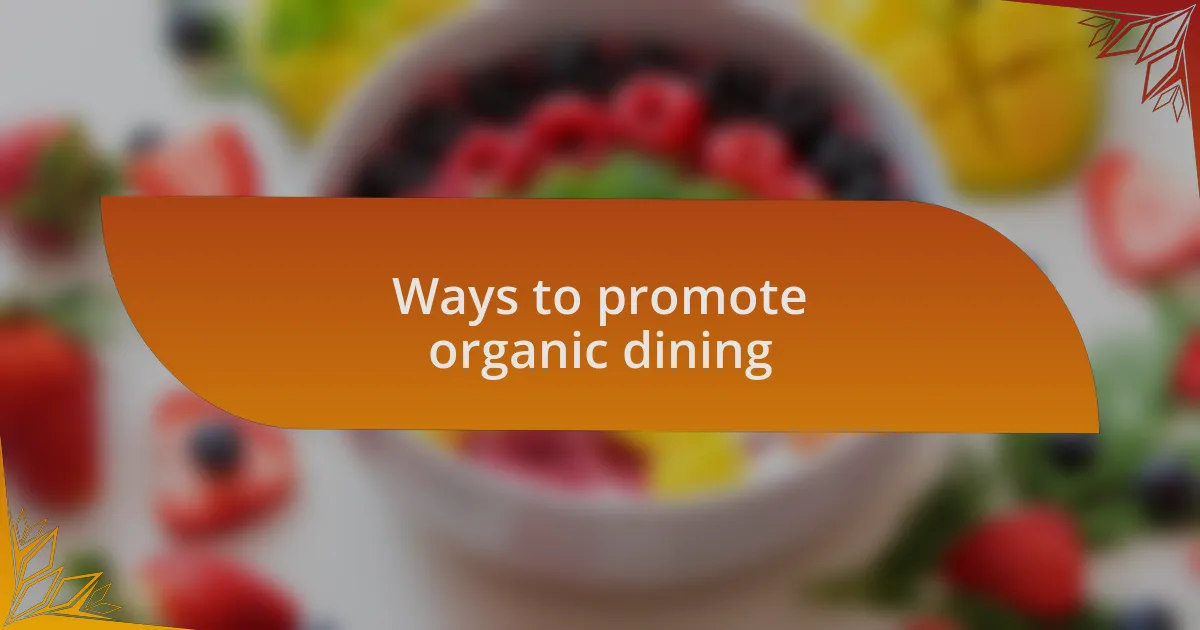 Ways to promote organic dining