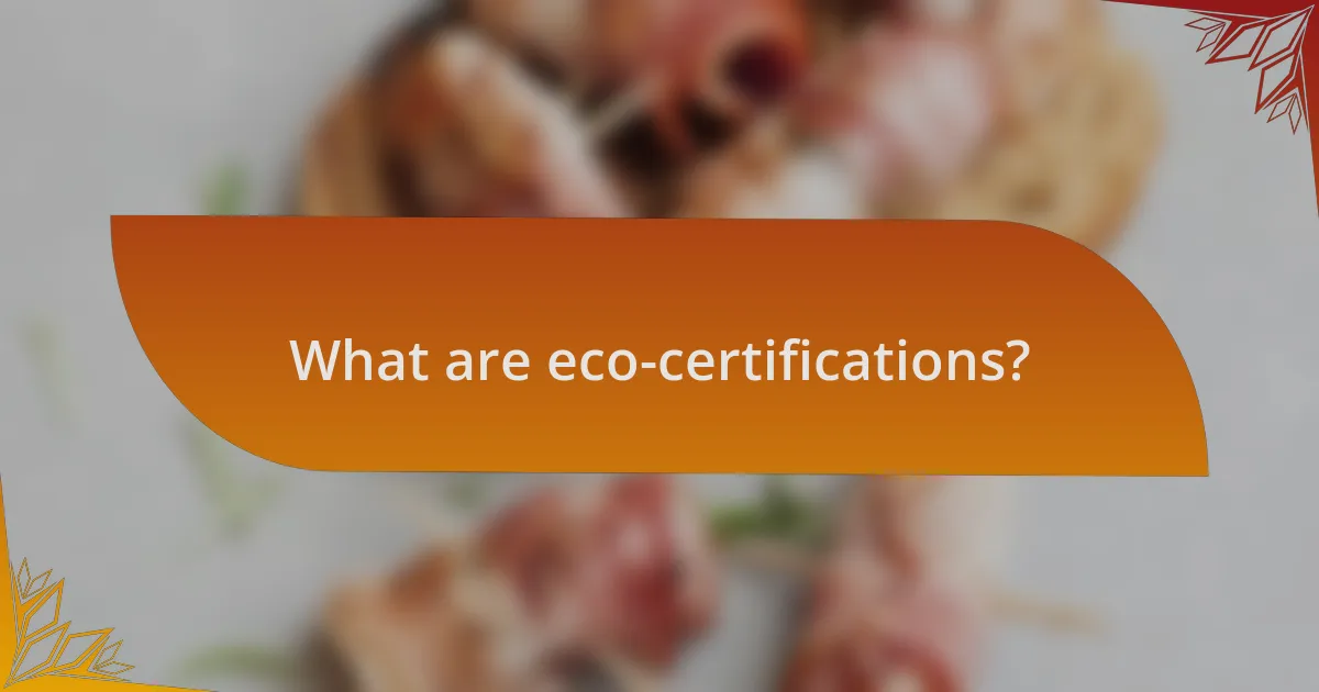 What are eco-certifications?