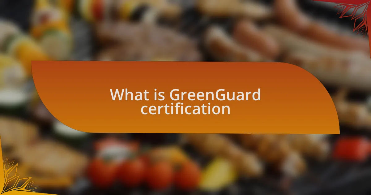 What is GreenGuard certification