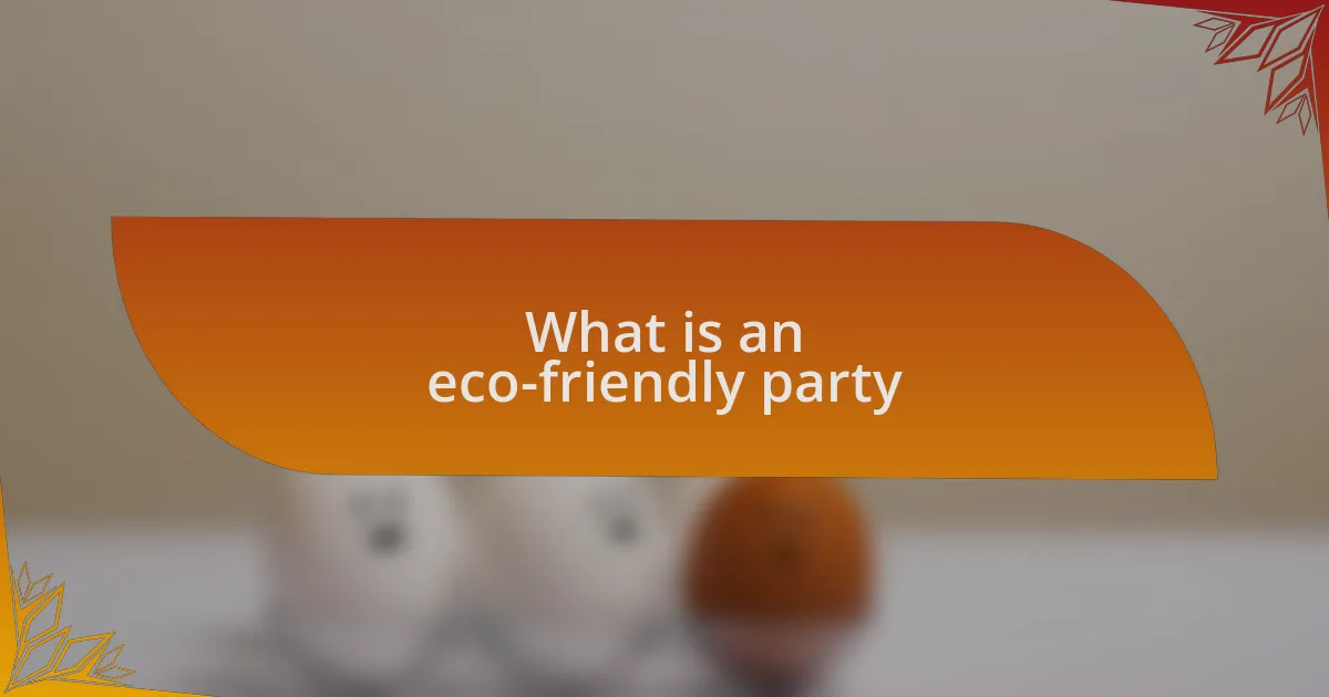 What is an eco-friendly party