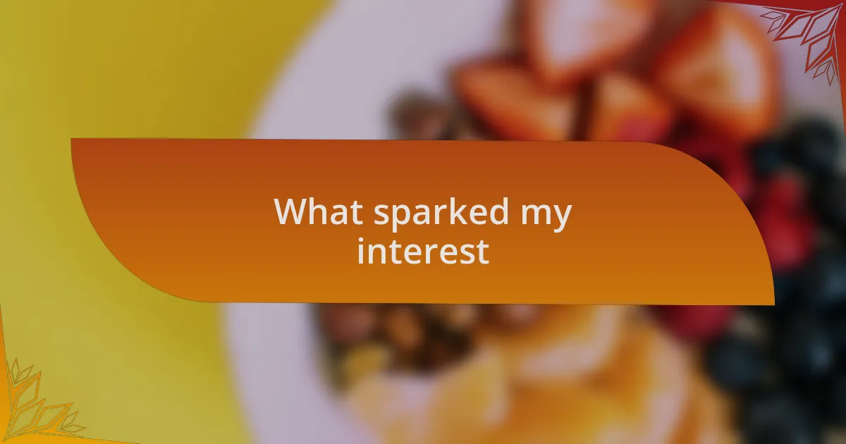 What sparked my interest